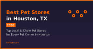 Best Pet Shops in Houston, TX (2026) — Top Local Stores Reviewed — HeiBob